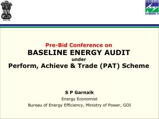 Pre-Bid Conference on BASELINE ENERGY AUDIT under Perform, Achieve &amp; Trade (PAT) Scheme