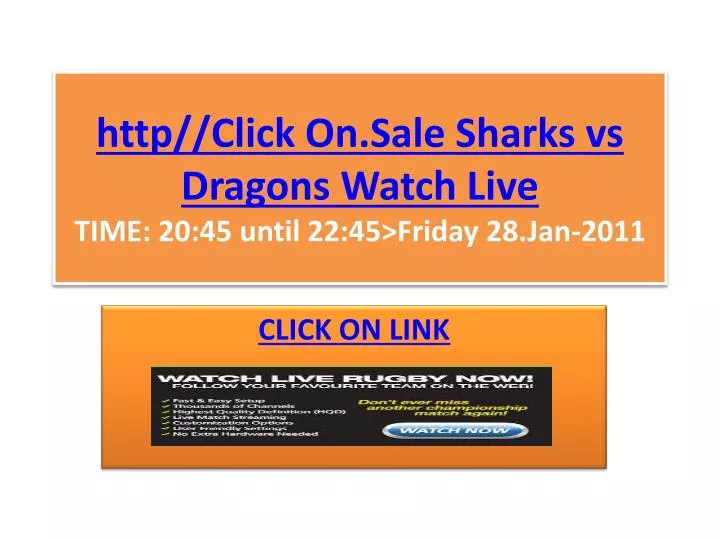 http click on sale sharks vs dragons watch live time 20 45 until 22 45 friday 28 jan 2011