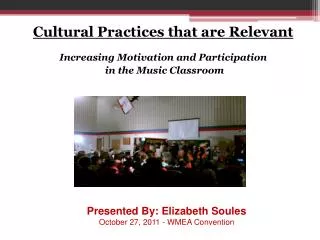 Cultural Practices that are Relevant Increasing Motivation and Participation in the Music Classroom