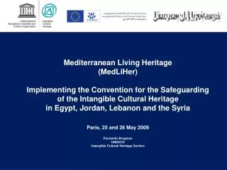 Mediterranean Living Heritage (MedLiHer) Implementing the Convention for the Safeguarding of the Intangible Cultural Her