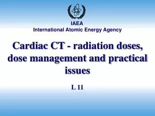Cardiac CT - radiation doses, dose management and practical issues