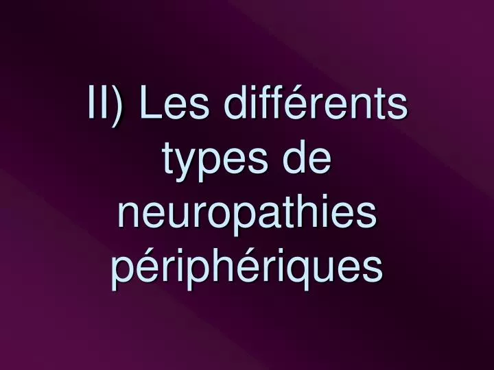 ii les diff rents types de neuropathies p riph riques