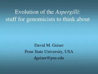 Evolution of the Aspergilli : stuff for genomicists to think about
