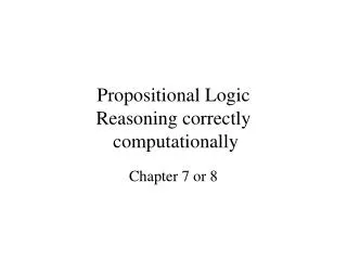 Propositional Logic Reasoning correctly computationally