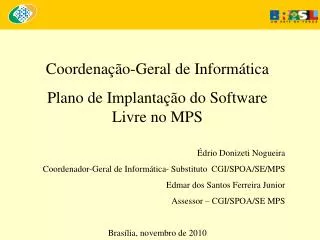 Coordenação-Geral de Informática Plano de Implantação do Software Livre no MPS Édrio Donizeti Nogueira