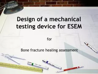 Design of a mechanical testing device for ESEM