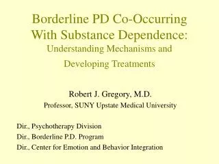 Borderline PD Co-Occurring With Substance Dependence: Understanding Mechanisms and Developing Treatments