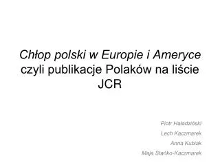 Chłop polski w Europie i Ameryce czyli publikacje Polaków na liście JCR