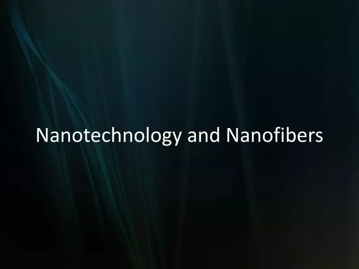 nanotechnology and nanofibers