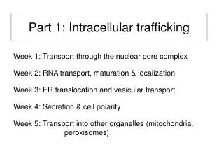 Part 1: Intracellular trafficking