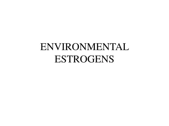 environmental estrogens