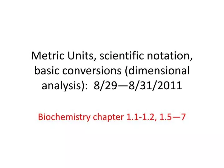 metric units scientific notation basic conversions dimensional analysis 8 29 8 31 2011