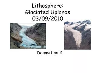 Lithosphere: Glaciated Uplands 03/09/2010