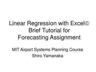 Linear Regression with Excel ? Brief Tutorial for Forecasting Assignment