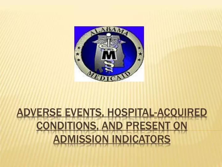 adverse events hospital acquired conditions and present on admission indicators