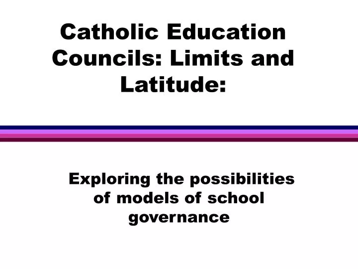 catholic education councils limits and latitude