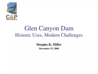 Glen Canyon Dam Historic Uses, Modern Challenges