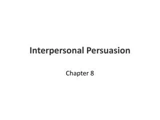 Interpersonal Persuasion