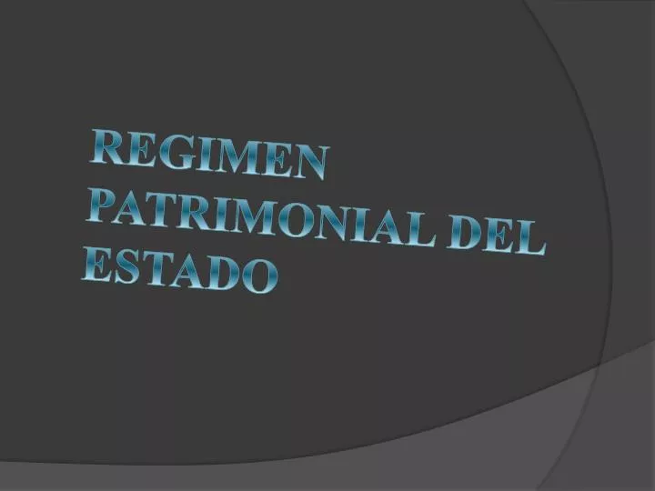 regimen patrimonial del estado