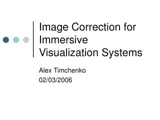 Image Correction for Immersive Visualization Systems
