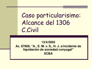 Caso particularisimo: Alcance del 1306 C.Civil