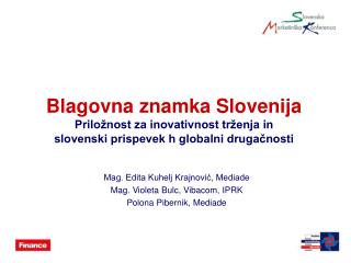 Blagovna znamka Slovenija Priložnost za inovativnost trženja in slovenski prispevek h globalni drugačnosti