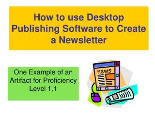 How to use Desktop Publishing Software to Create a Newsletter