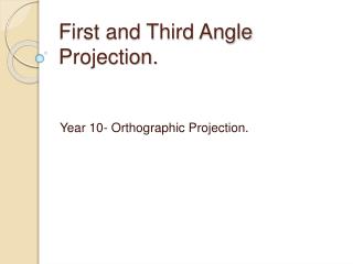 First and Third Angle Projection.