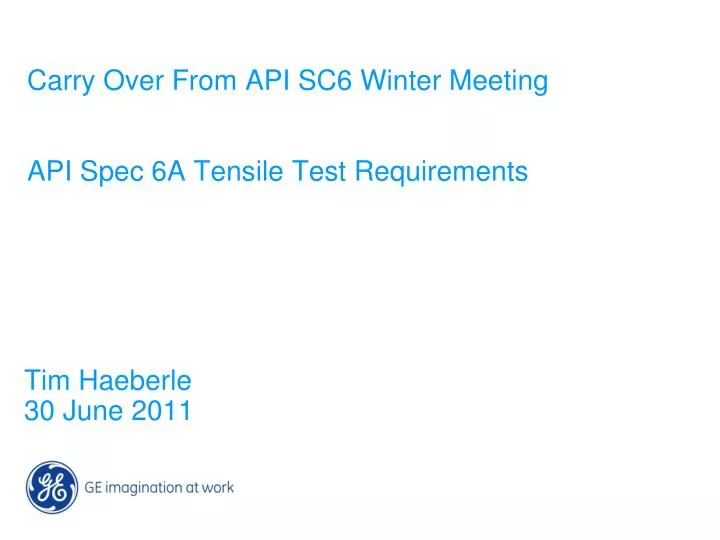 carry over from api sc6 winter meeting api spec 6a tensile test requirements