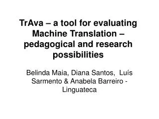 TrAva – a tool for evaluating Machine Translation – pedagogical and research possibilities