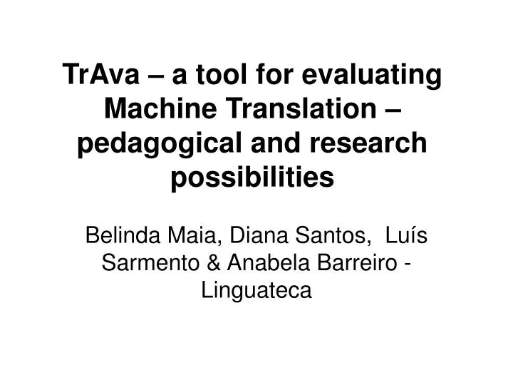 trava a tool for evaluating machine translation pedagogical and research possibilities