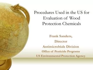 Procedures Used in the US for Evaluation of Wood Protection Chemicals