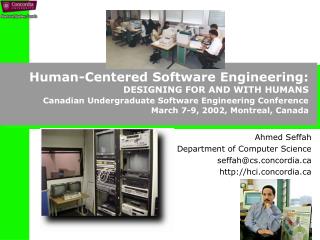 Ahmed Seffah Department of Computer Science seffah@cs.concordia.ca http://hci.concordia.ca