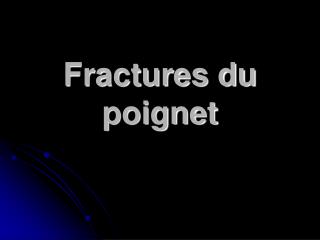 fractures du poignet