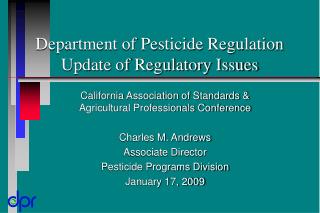 Department of Pesticide Regulation Update of Regulatory Issues