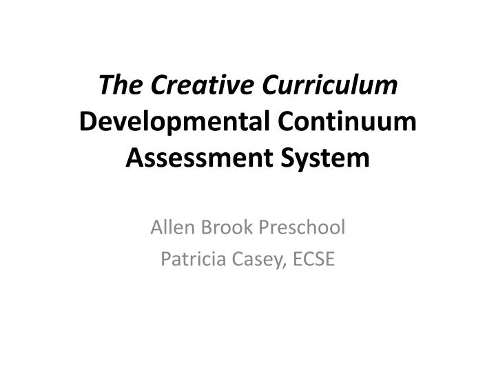the creative curriculum developmental continuum assessment system