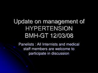 Update on management of HYPERTENSION BMH-GT 12/03/08
