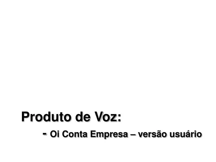 produto de voz oi conta empresa vers o usu rio