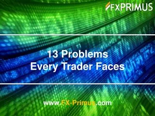13 Problems Every Trader Faces