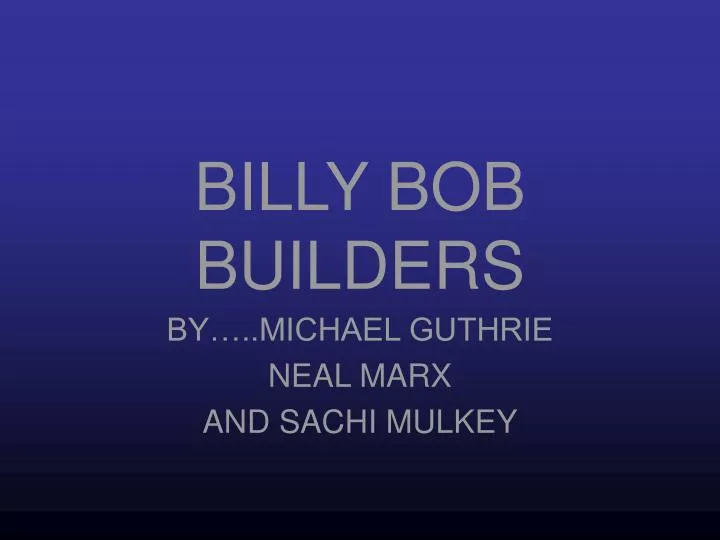 billy bob builders