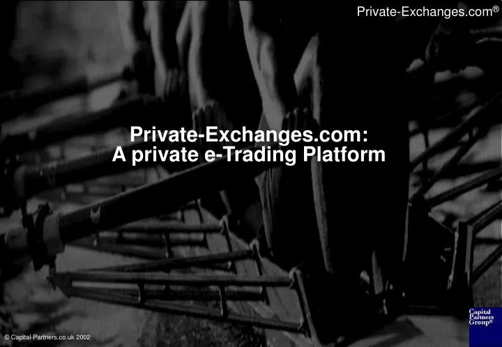 private exchanges com a private e trading platform