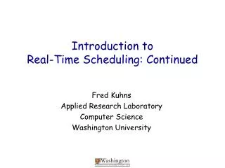 Introduction to Real-Time Scheduling: Continued