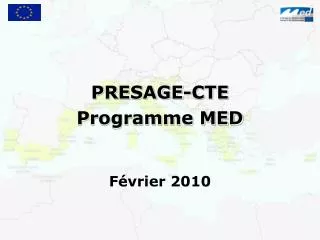 PRESAGE-CTE Programme MED Février 2010
