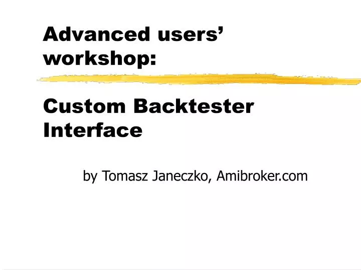 advanced users workshop custom backtester interface