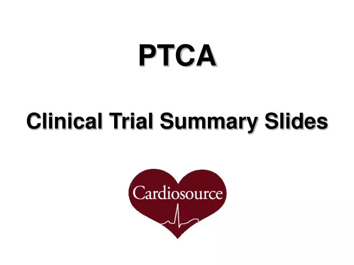 ptca clinical trial summary slides