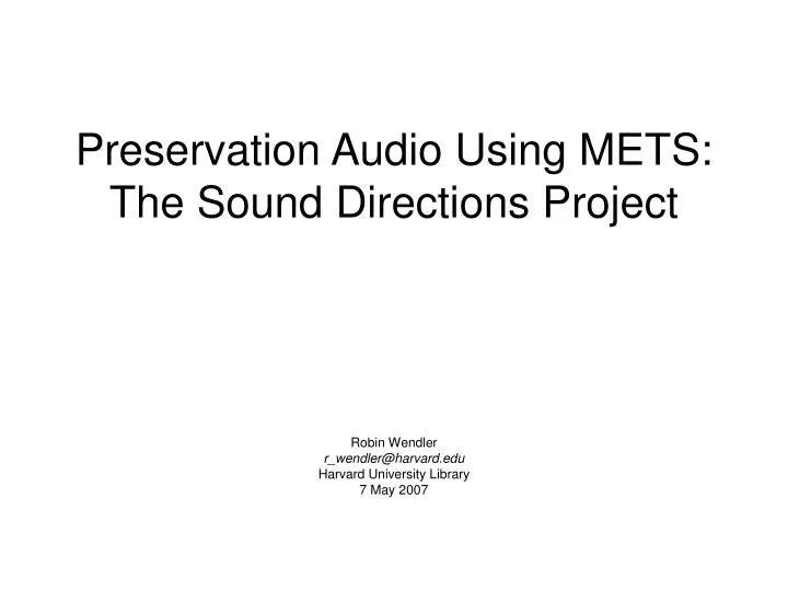 preservation audio using mets the sound directions project