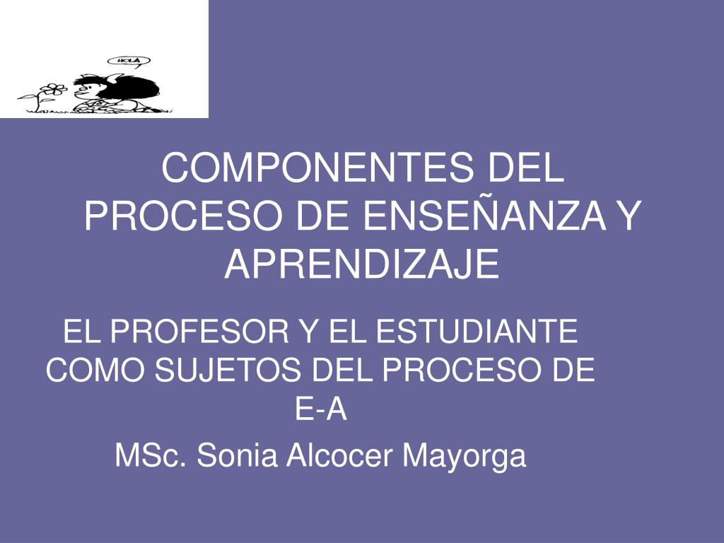 PPT - COMPONENTES DEL PROCESO DE ENSEÑANZA Y APRENDIZAJE PowerPoint ...