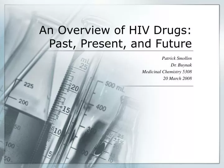 an overview of hiv drugs past present and future
