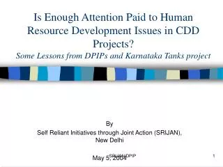 Is Enough Attention Paid to Human Resource Development Issues in CDD Projects? Some Lessons from DPIPs and Karnataka Ta