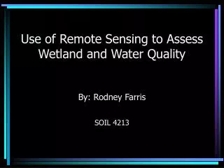 Use of Remote Sensing to Assess Wetland and Water Quality